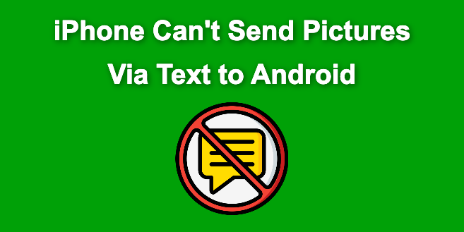 How to Fix iPhone Won’t Send Pictures to Android [ ✓ Solved ]