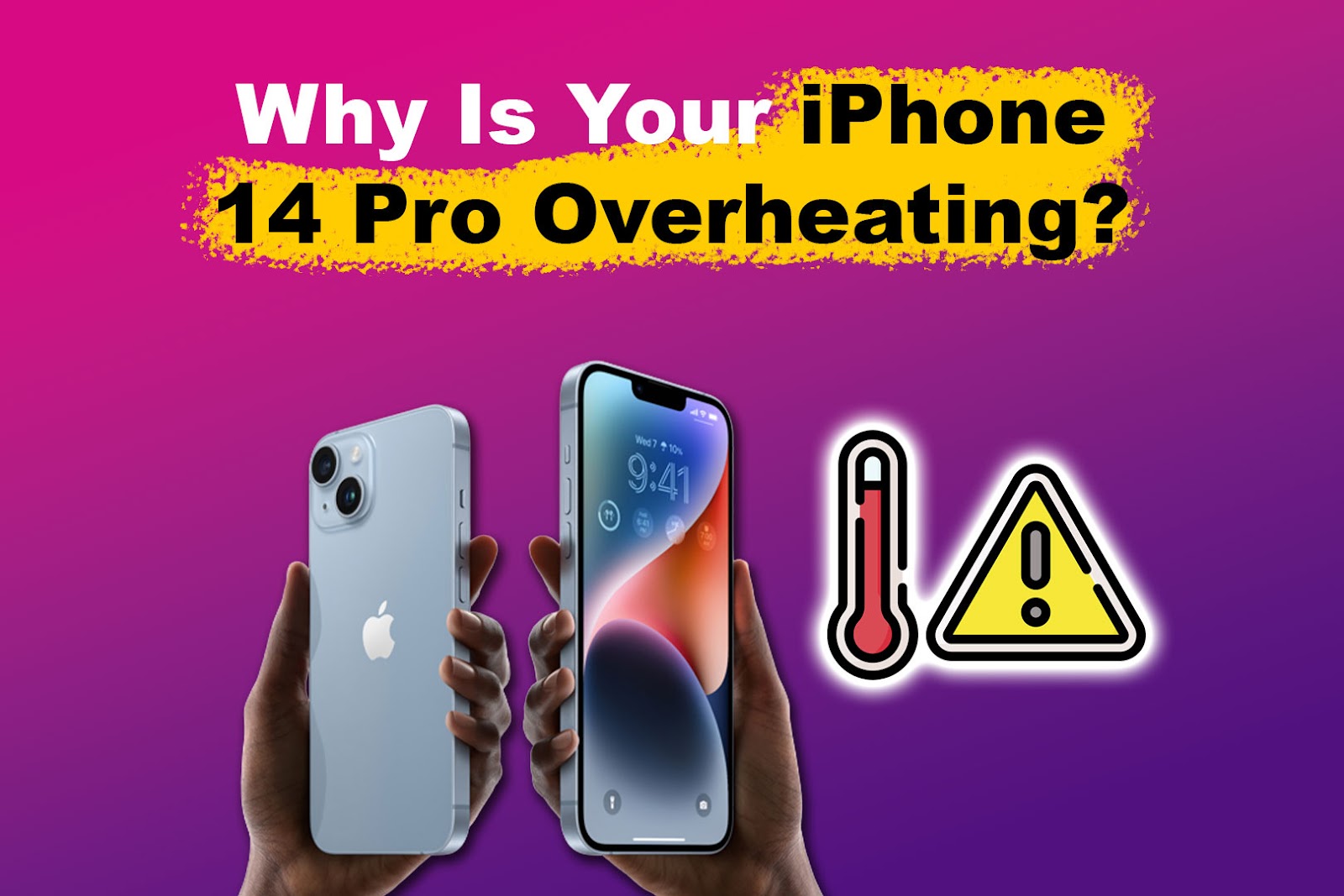 IPhone 14 Pro Overheating [ ✓ Do This to Fix It ]