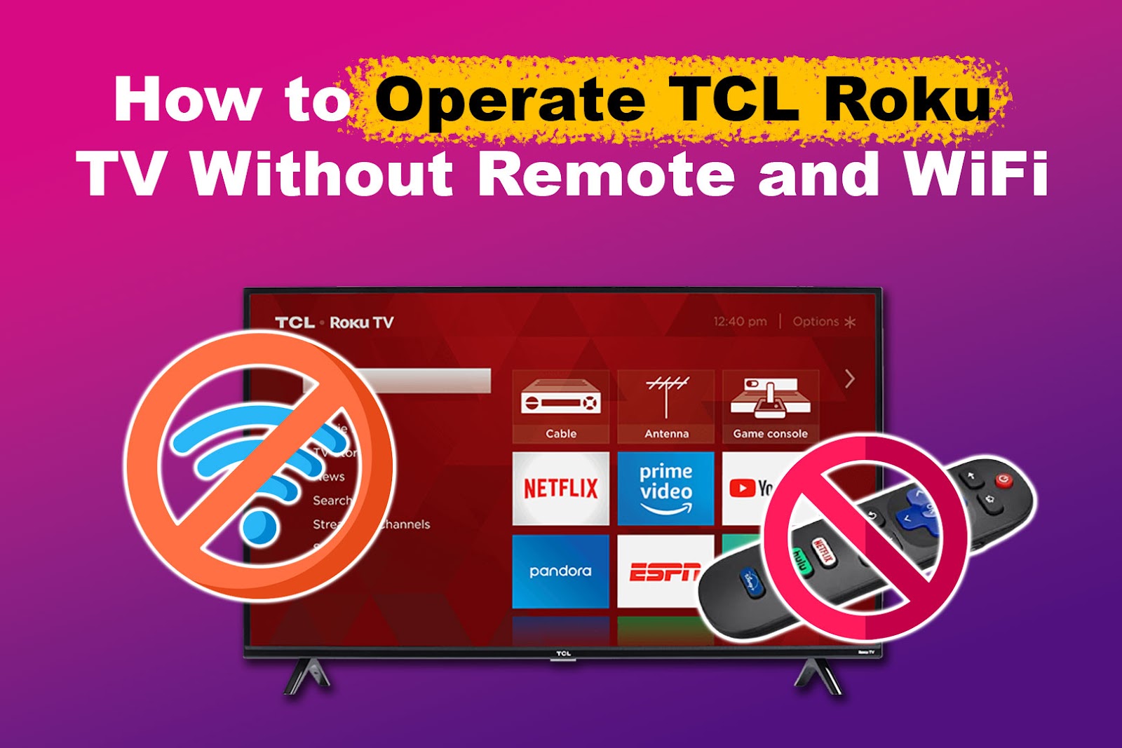 How to Operate TCL Roku TV Without Remote and WiFi