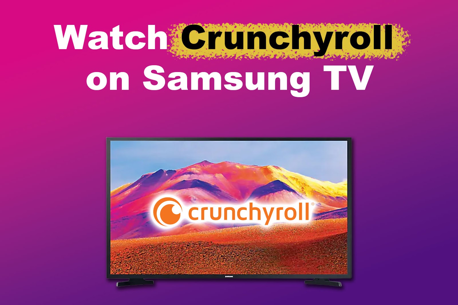 Get Crunchyroll on Samsung TV [ ✓ Best Ways ]