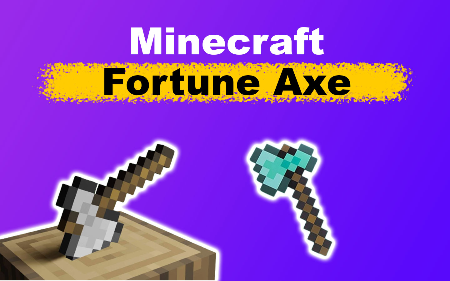 Minecraft Fortune Axe [Why Use It & What It Does]