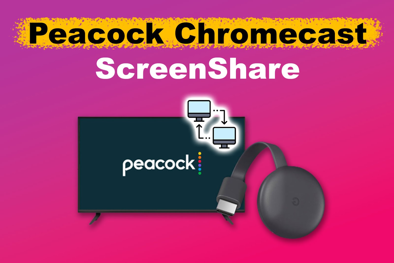 Peacock Chromecast Screenshare