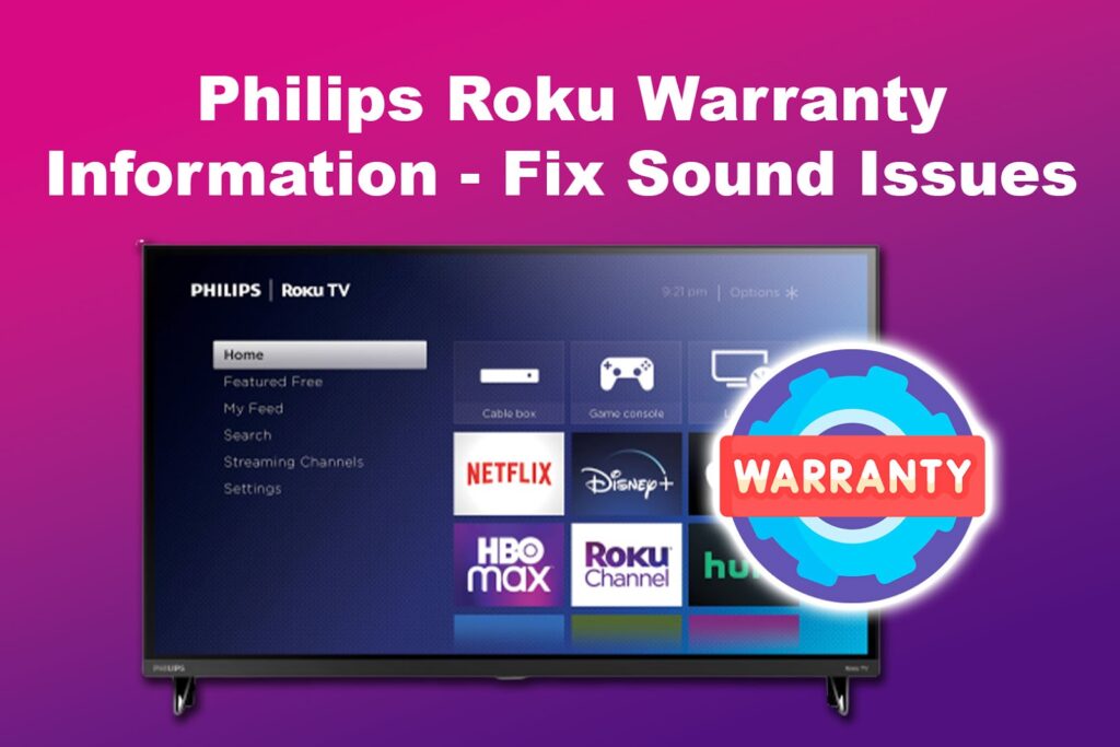 Philips Roku Warranty Information - Fix Sound Issues
