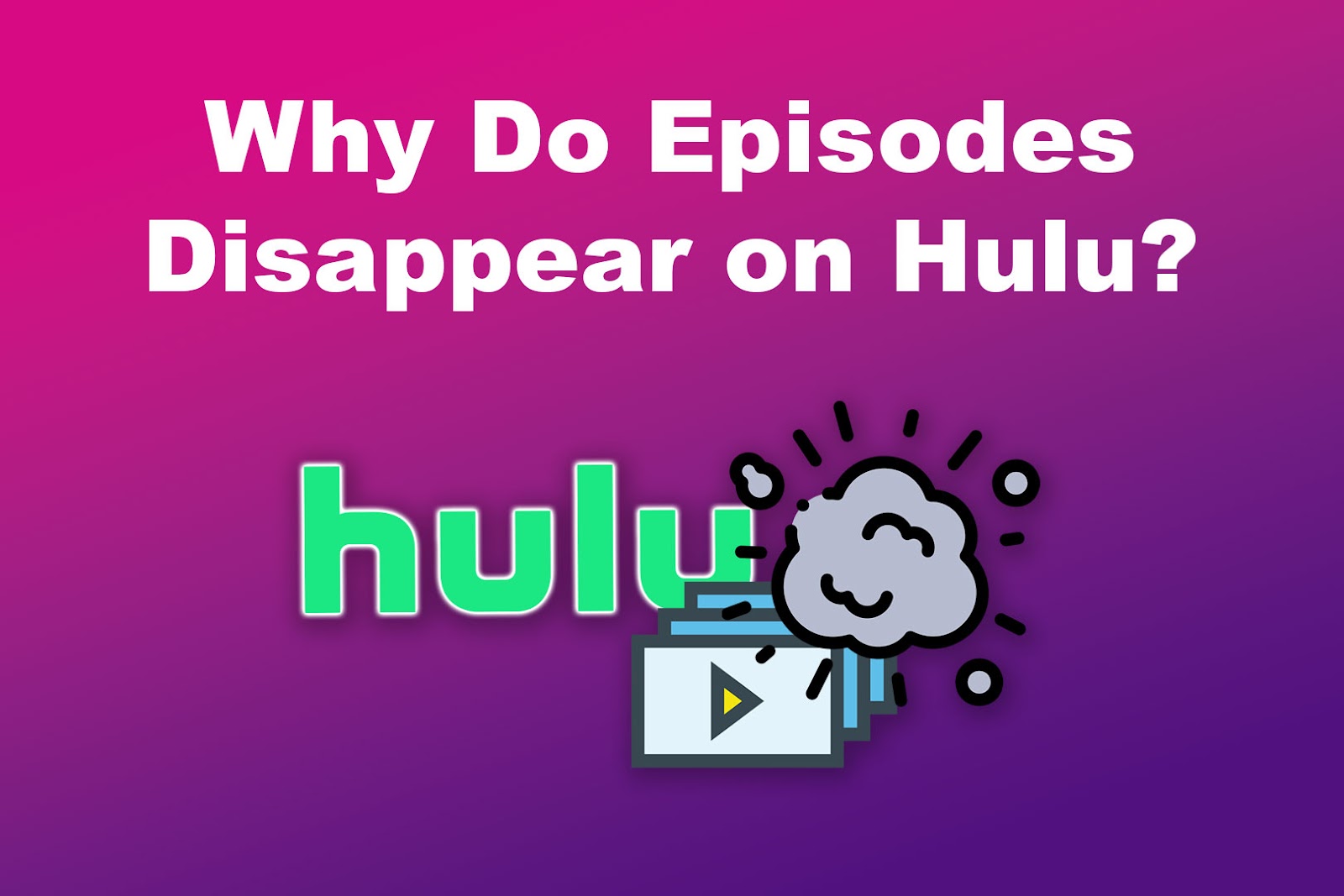 Why Do Episodes Disappear on Hulu?