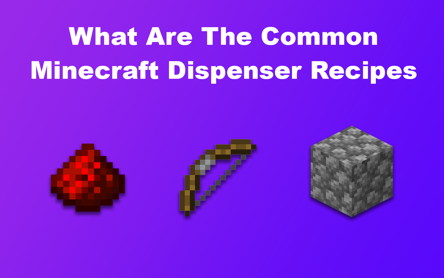 What Are The Common Minecraft Dispenser Recipes