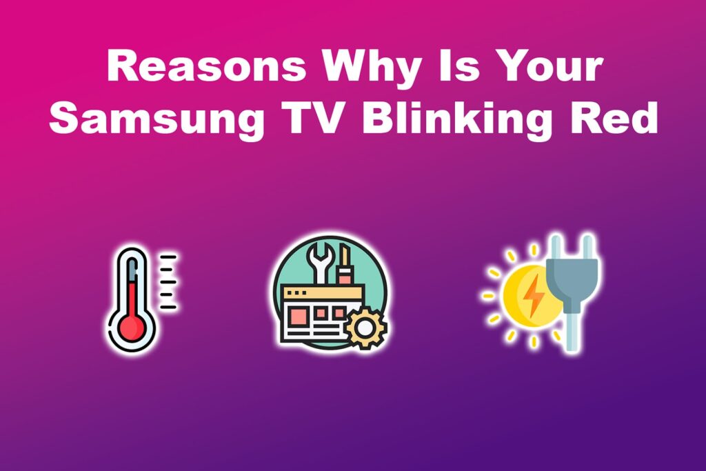 Samsung TV Blinking Red Light [ Solutions Revealed] Alvaro Trigo's Blog