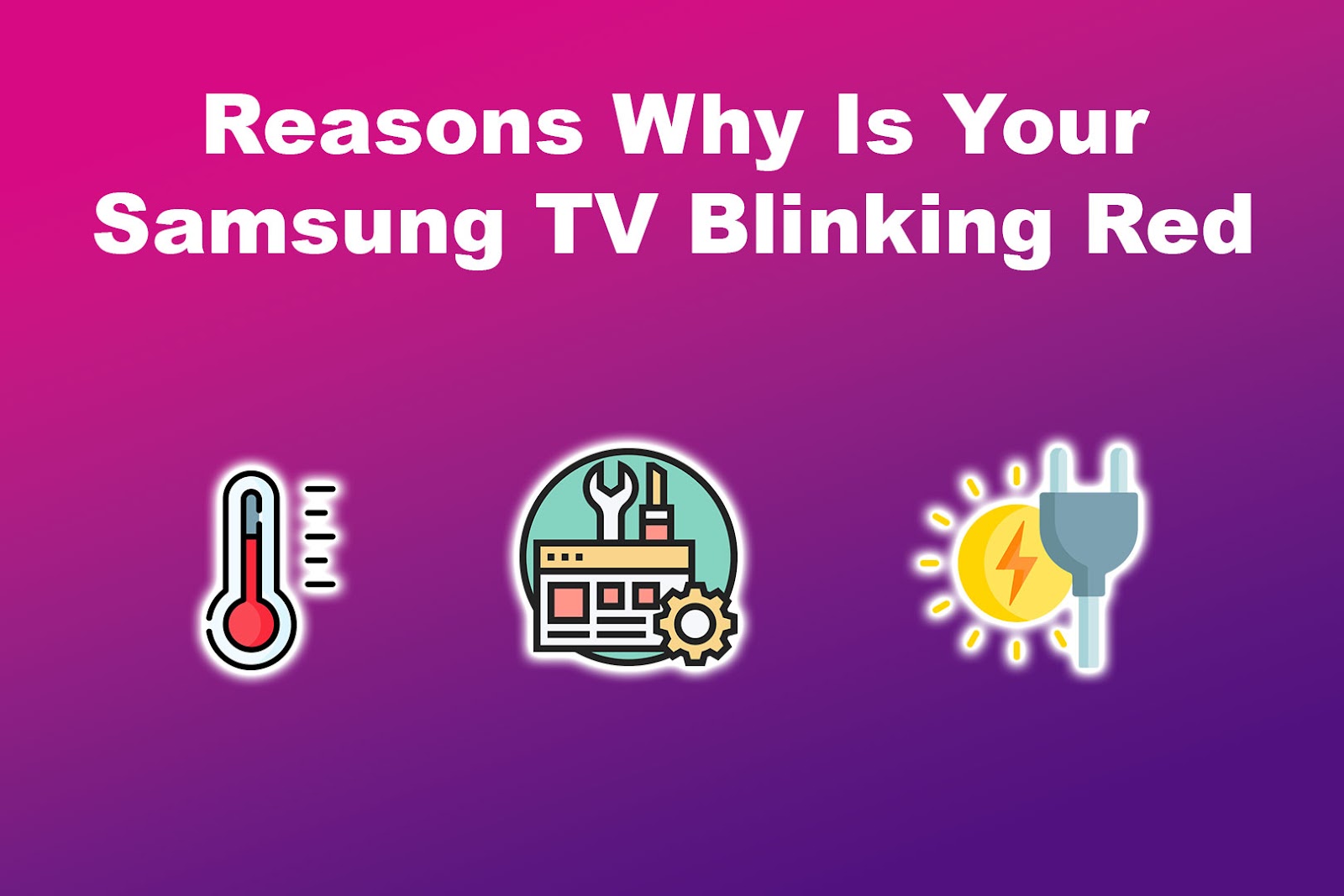 Why Is Your Samsung TV Blinking Red