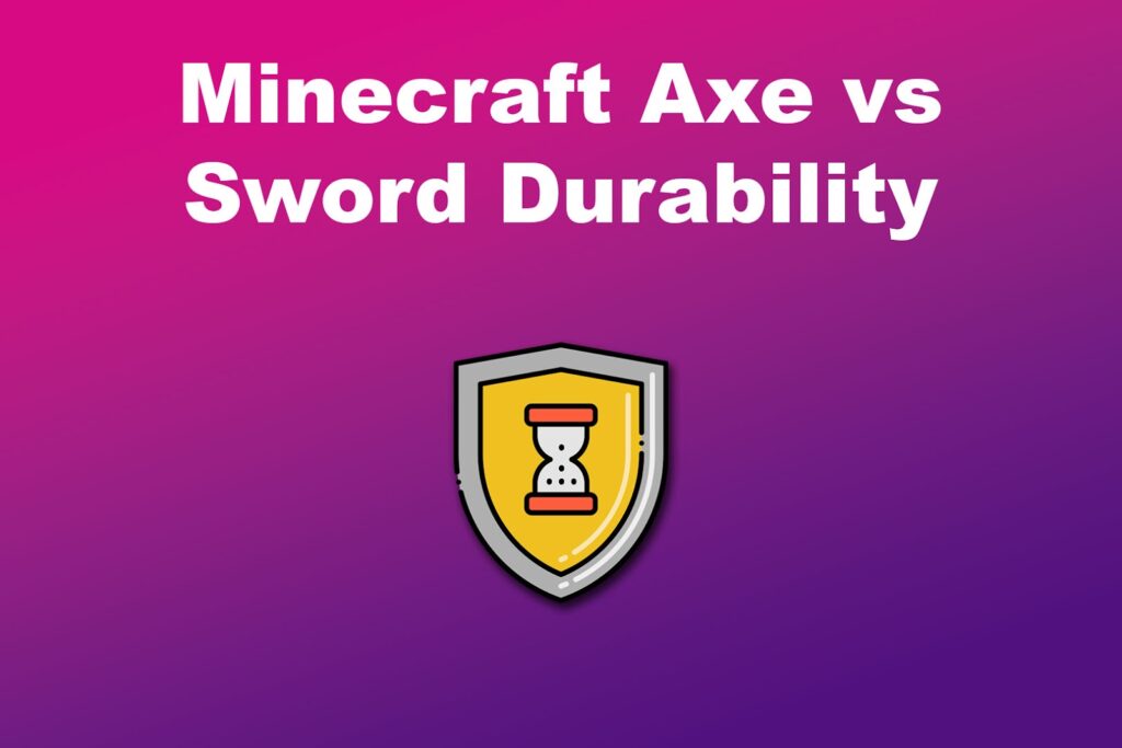 Minecraft Axe vs Sword Durability