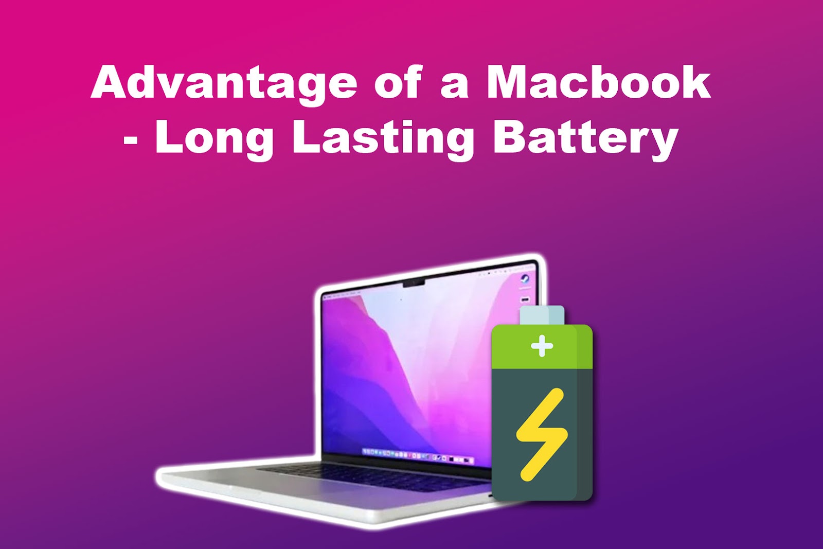 Advantage of a Macbook - Long Lasting Battery