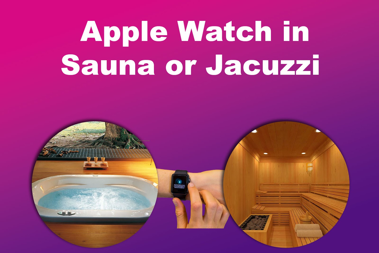 Apple Watch in Sauna or Jacuzzi