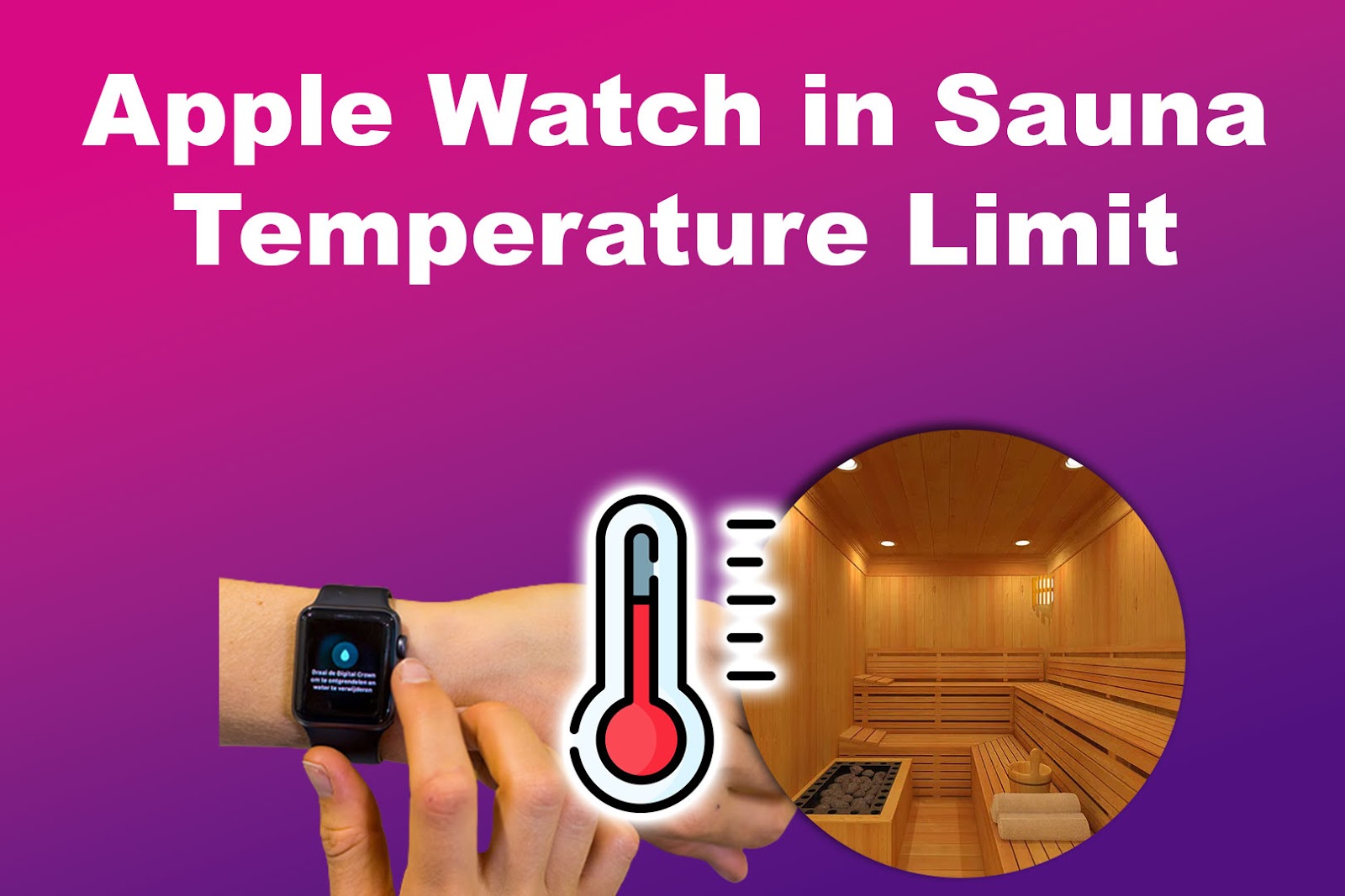 Apple Watch in Sauna Temperature Limit