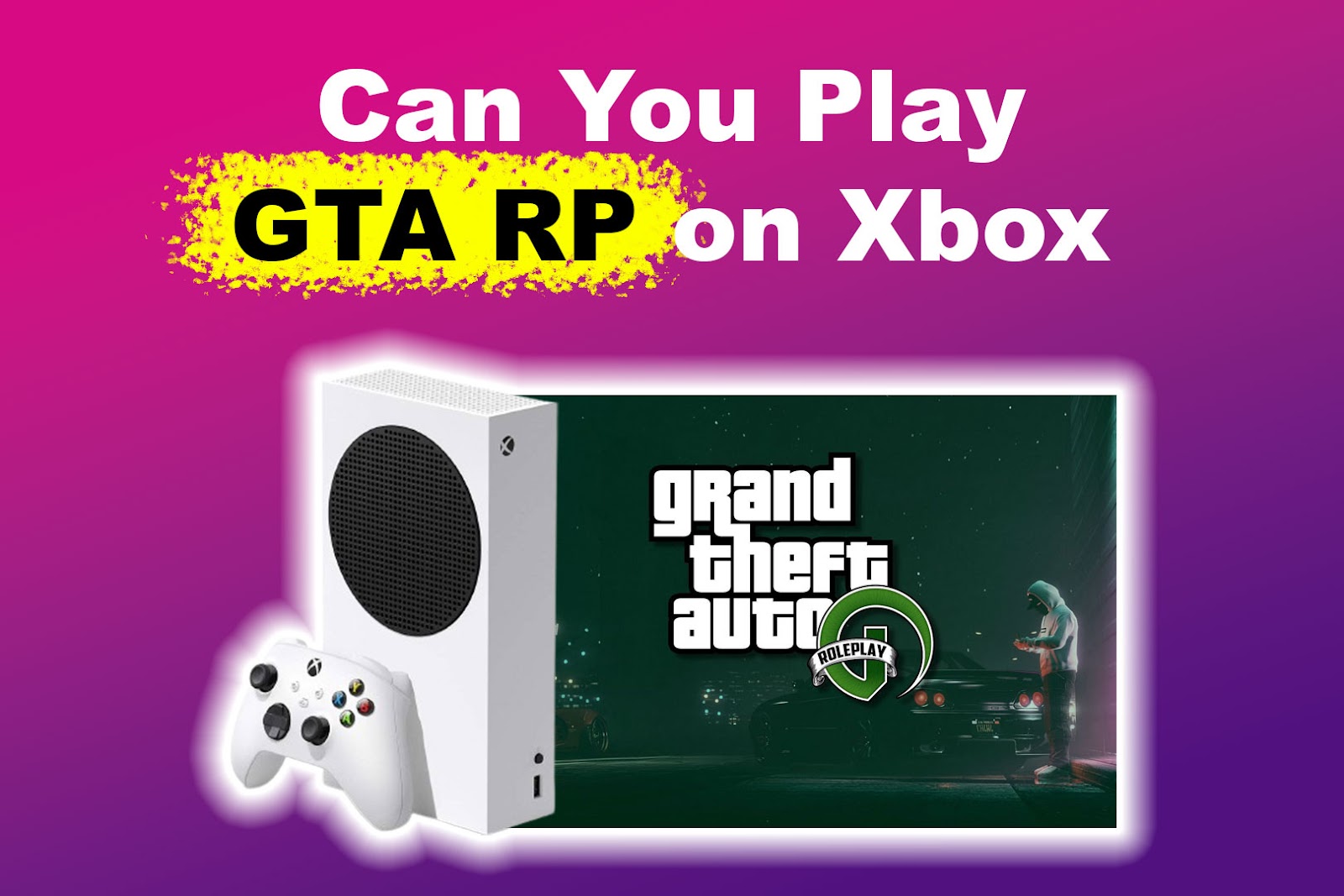 Can You Play GTA RP on Xbox