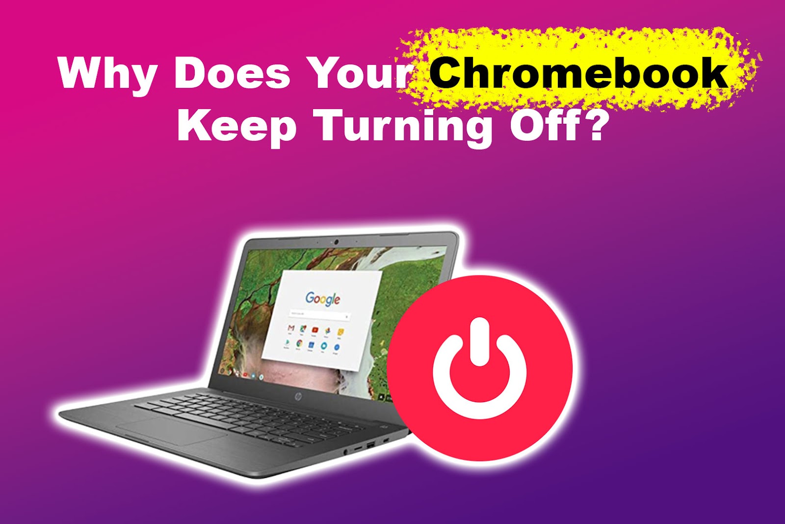 Why Your Chromebook Keeps Shutting Off [✓ Solved]