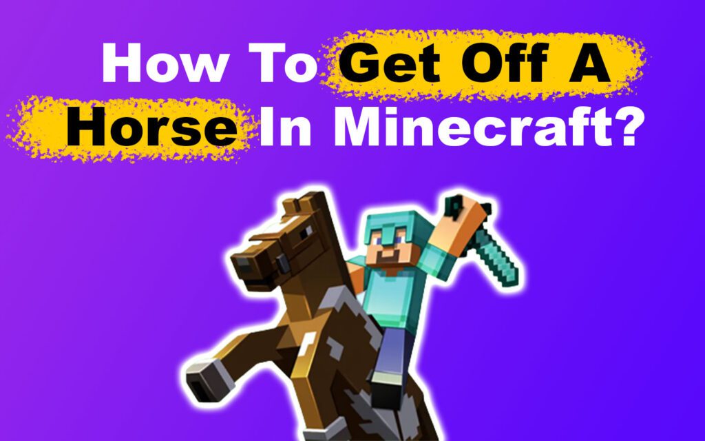 Getting off a Horse in Minecraft [How to Do It the Easy Way!] Alvaro