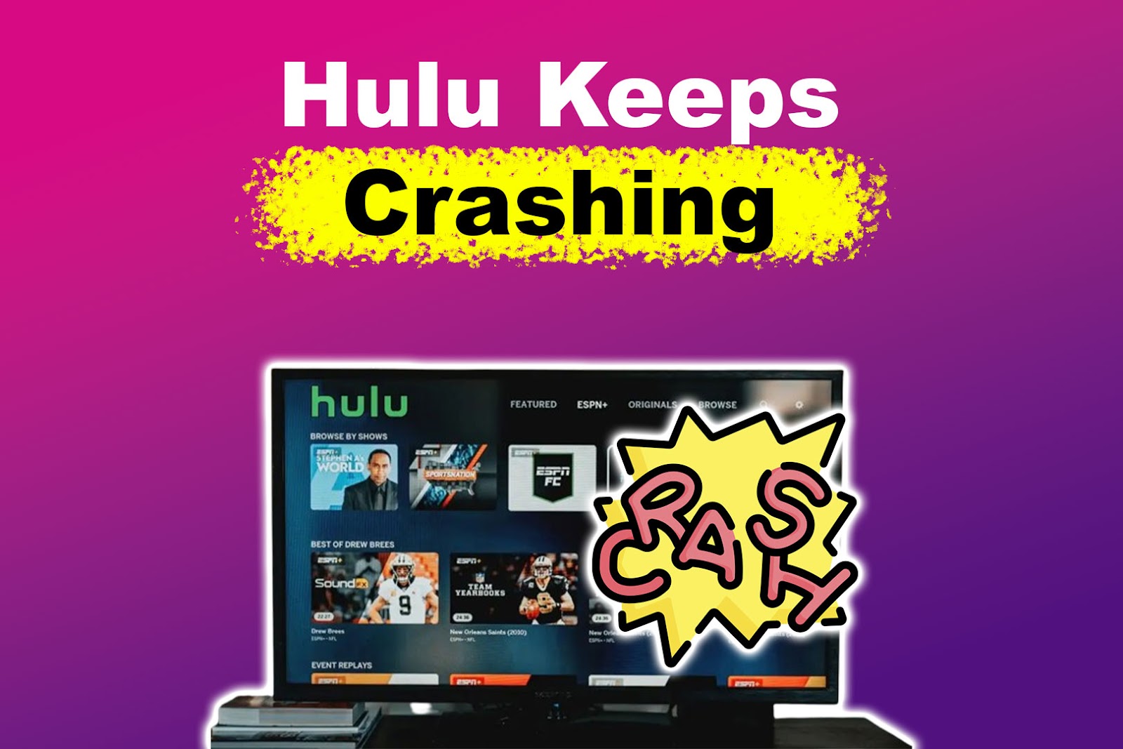 Easy Fix for Hulu That Keeps Crashing [✓ Proven Effective]
