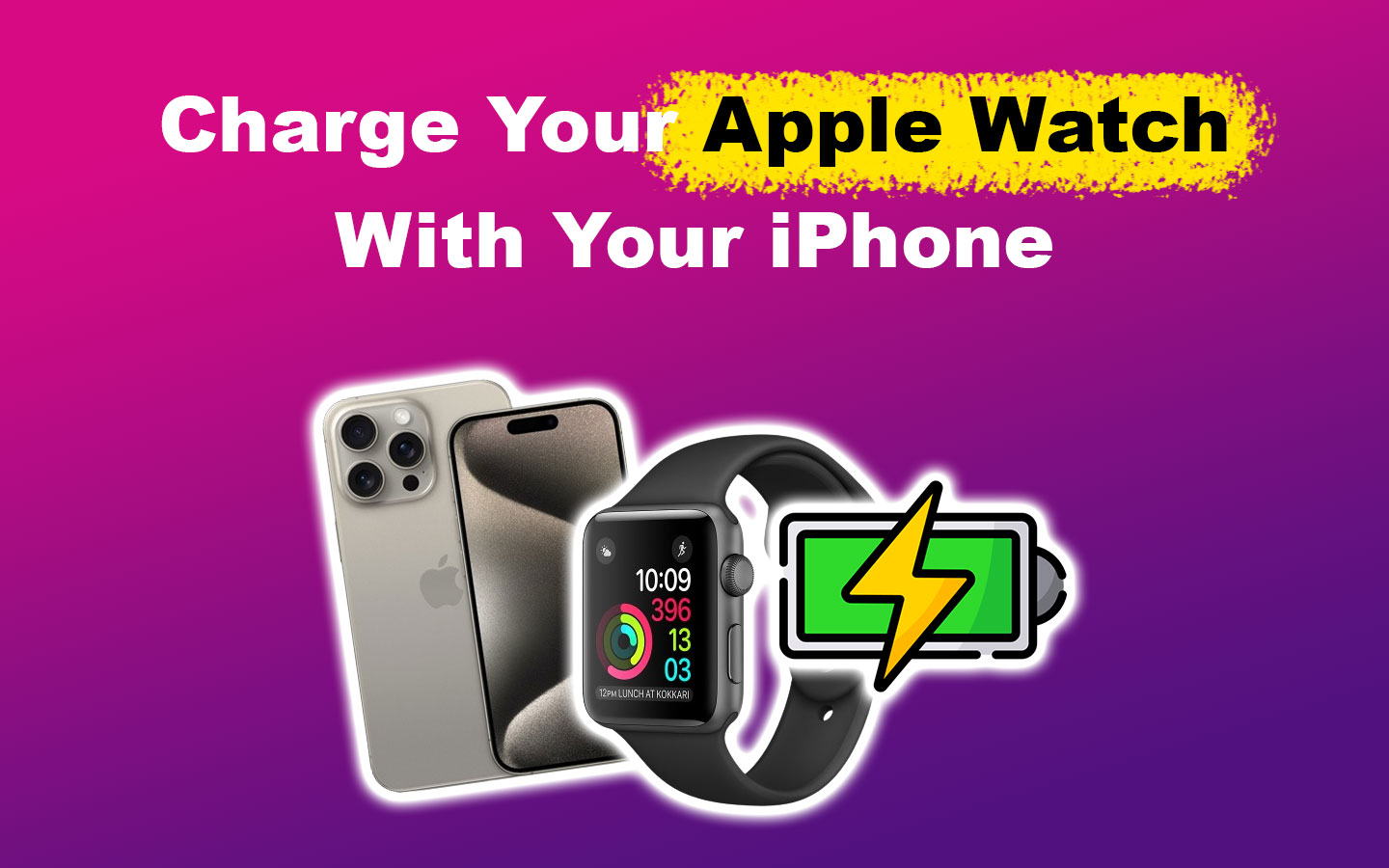 Can You Charge My Apple Watch With Your iPhone?