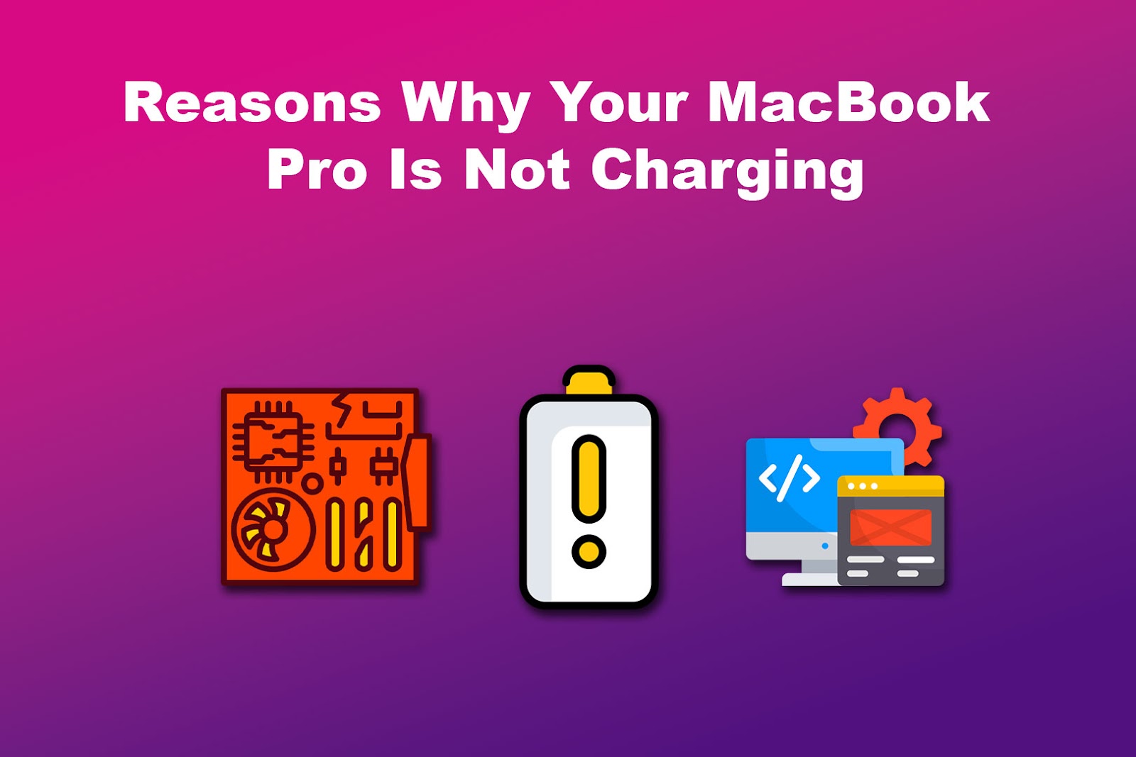 Why Is Your MacBook Pro Not Charging