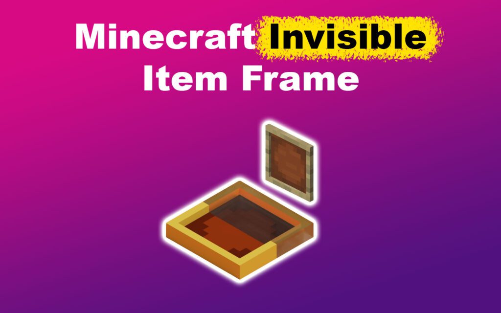 How to Get Minecraft Invisible Item Frames [Java & Bedrock] Alvaro