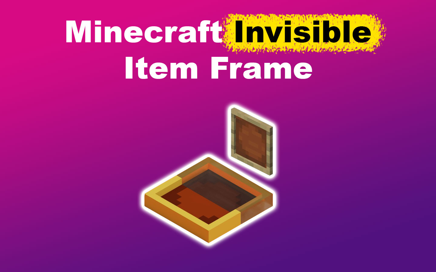 How to Get Minecraft Invisible Item Frames [Java & Bedrock] - Alvaro  Trigo's Blog