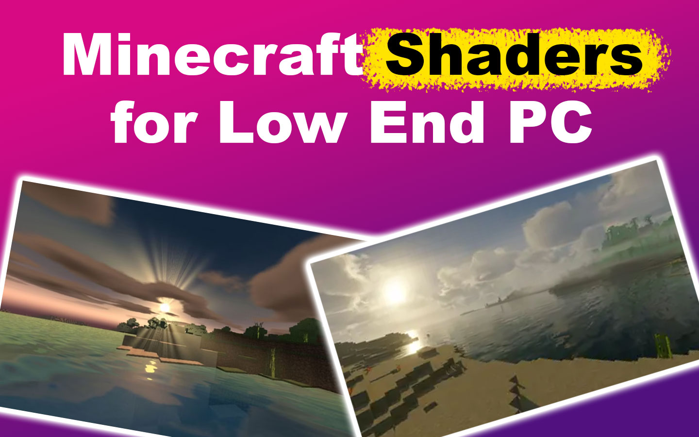 Minecraft Shaders for Playing on Low-End PCs [Best Choices!]