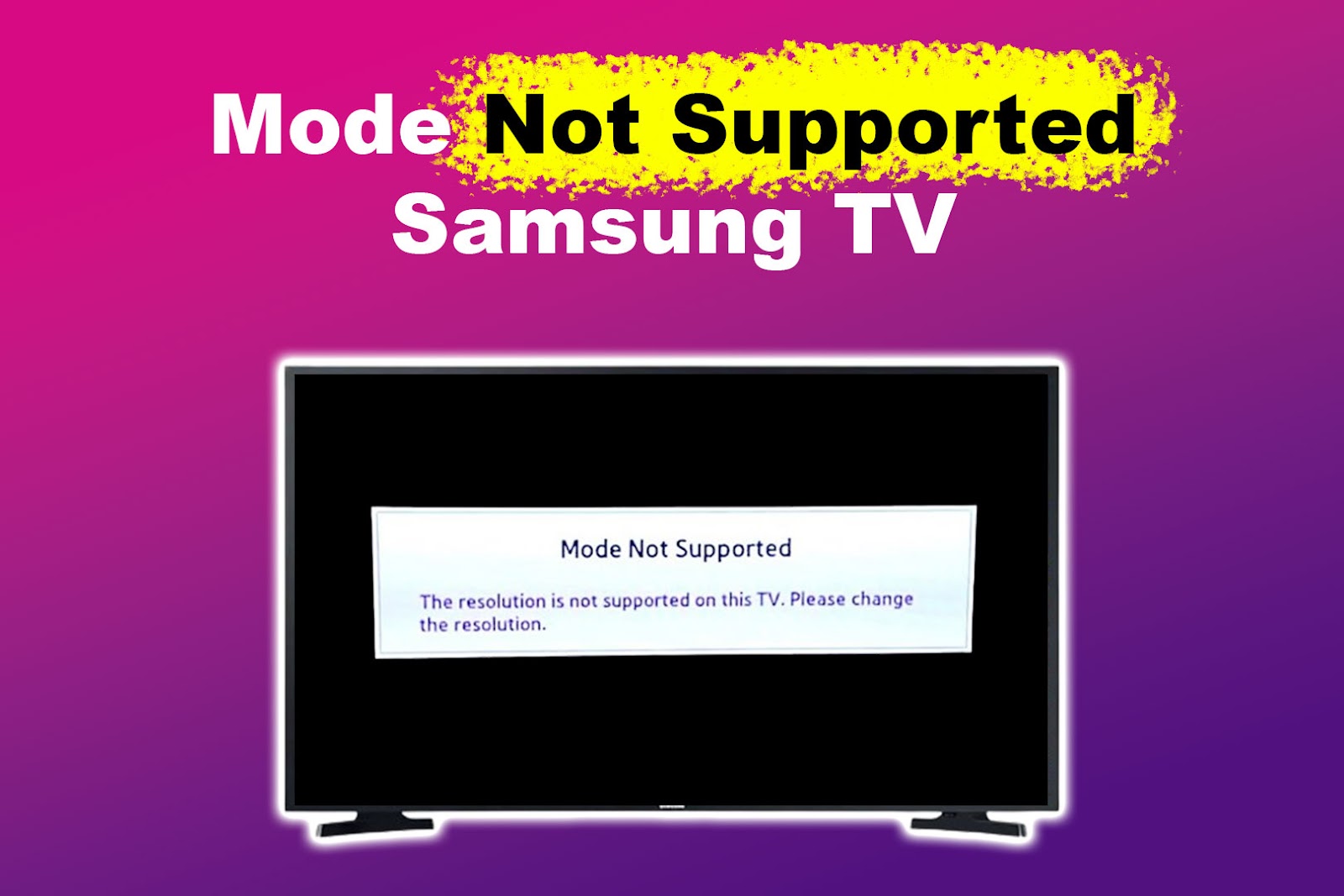 Mode Not Supported Samsung TV