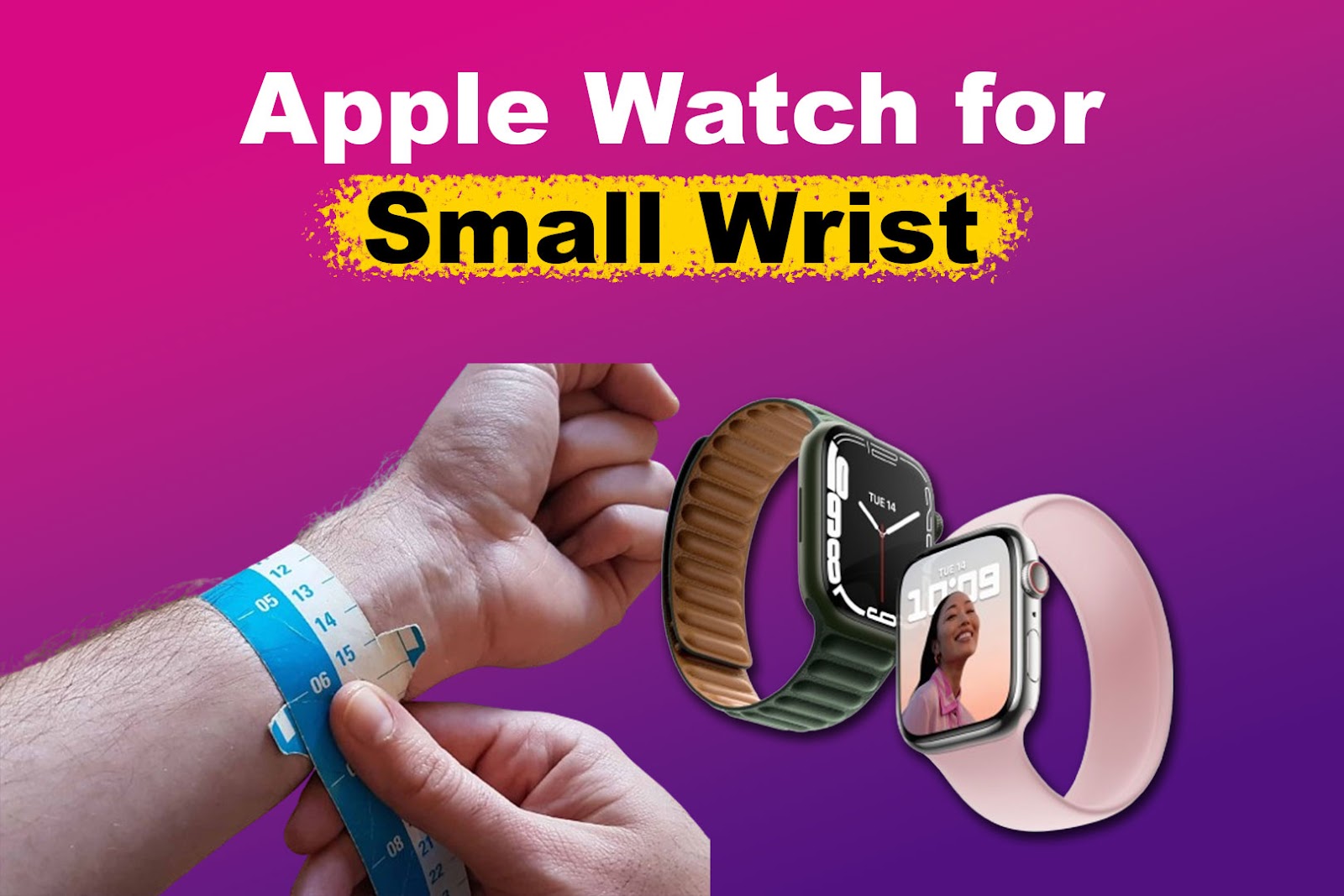 Apple Watch Measurements for Small Wrists [Get the Right Fit!]