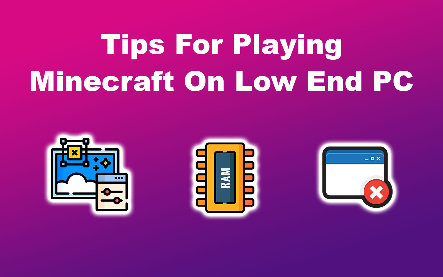 Tips For Playing Minecraft On Low End PC