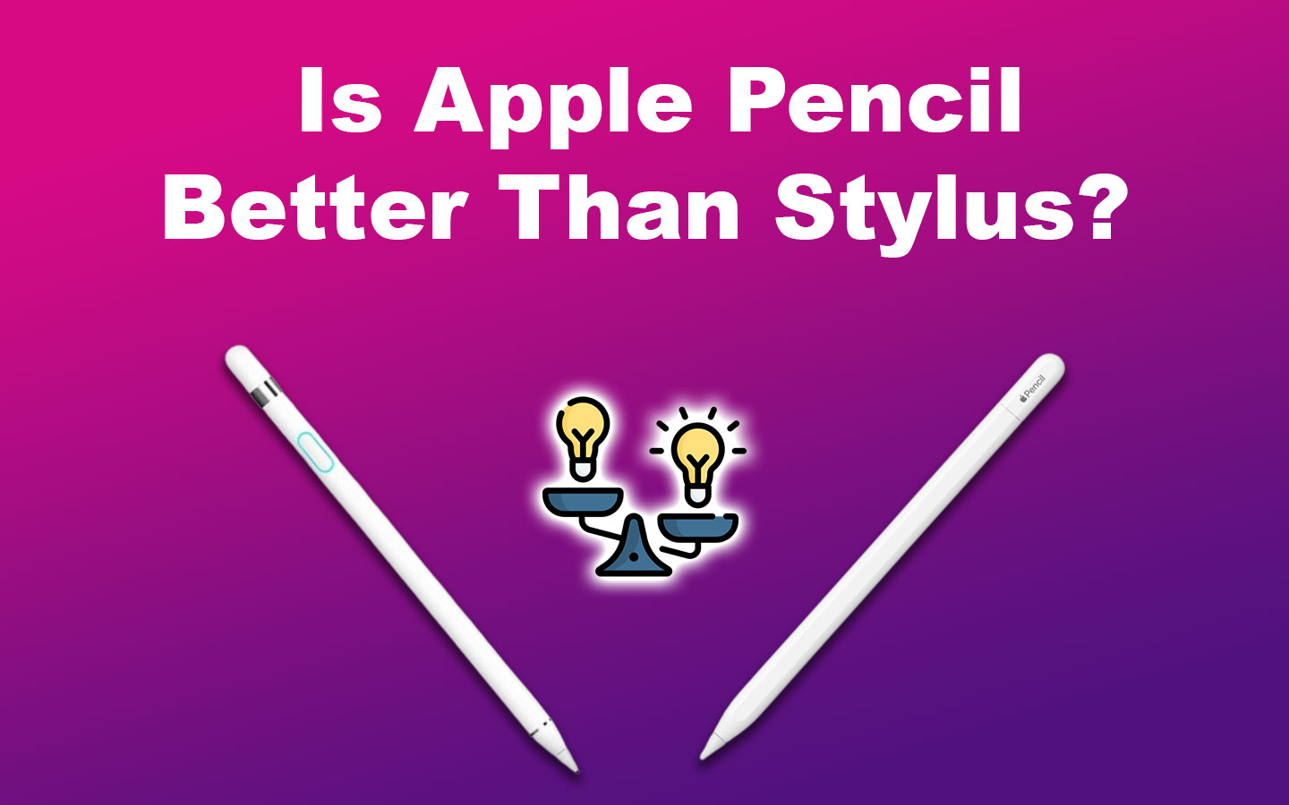 Is Apple Pencil Better Than Stylus