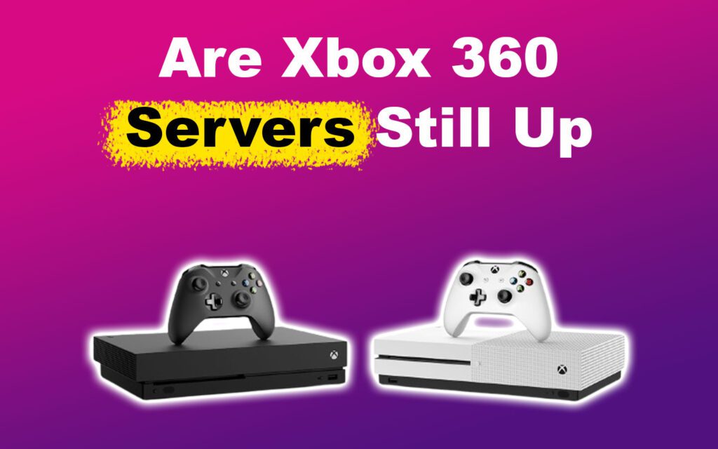 Xbox 360 Servers Are They Still Up [ Where To Buy Games] Alvaro