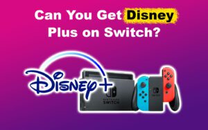 can-you-get-disney-plus-switch