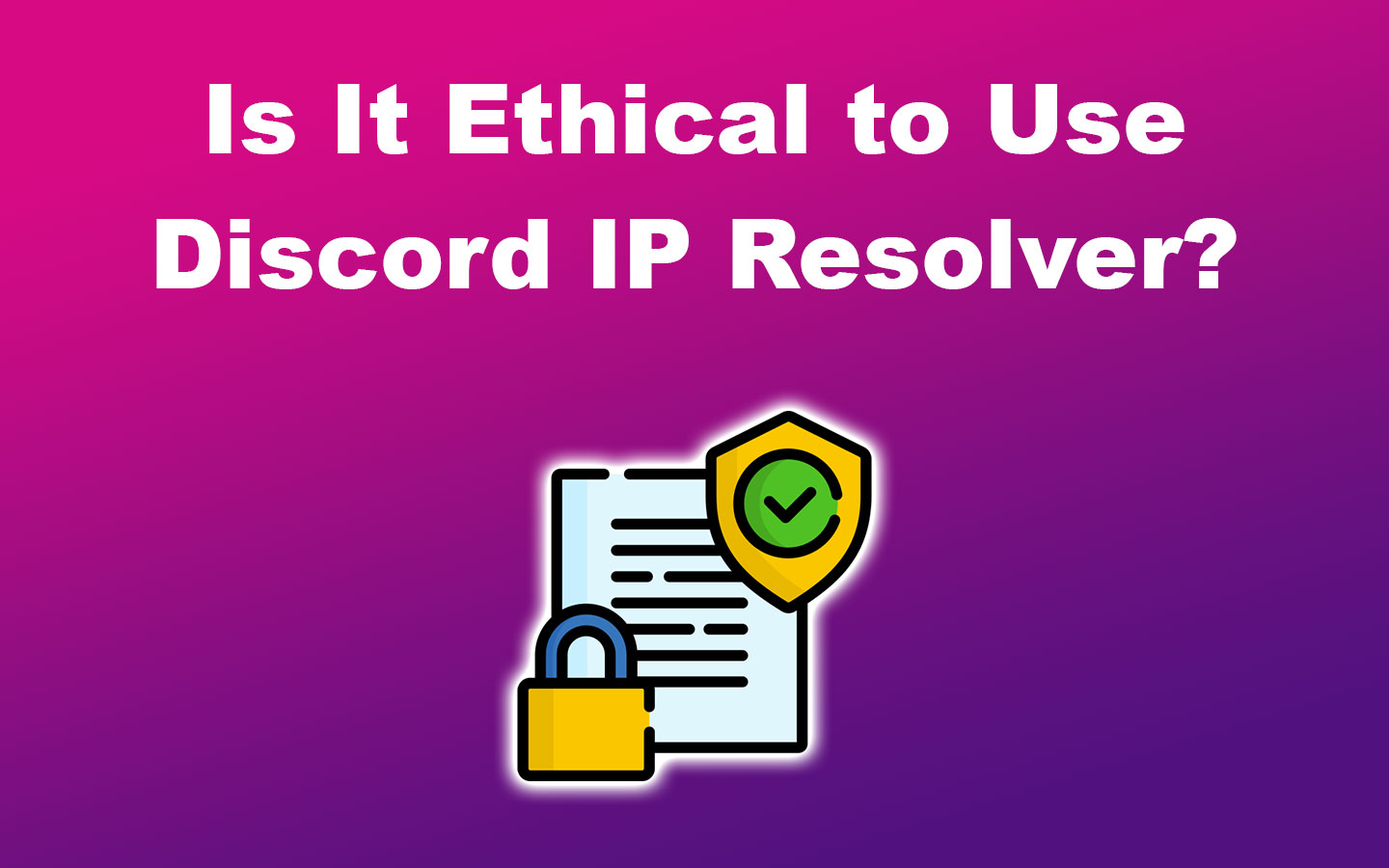 Discord IP Resolver Is It Ethical