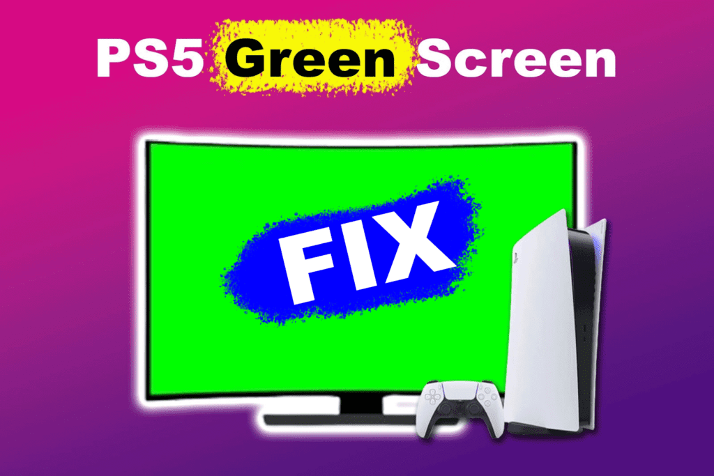 Fix a PS5 Green Screen [ Easy Ways] - Alvaro Trigo's Blog