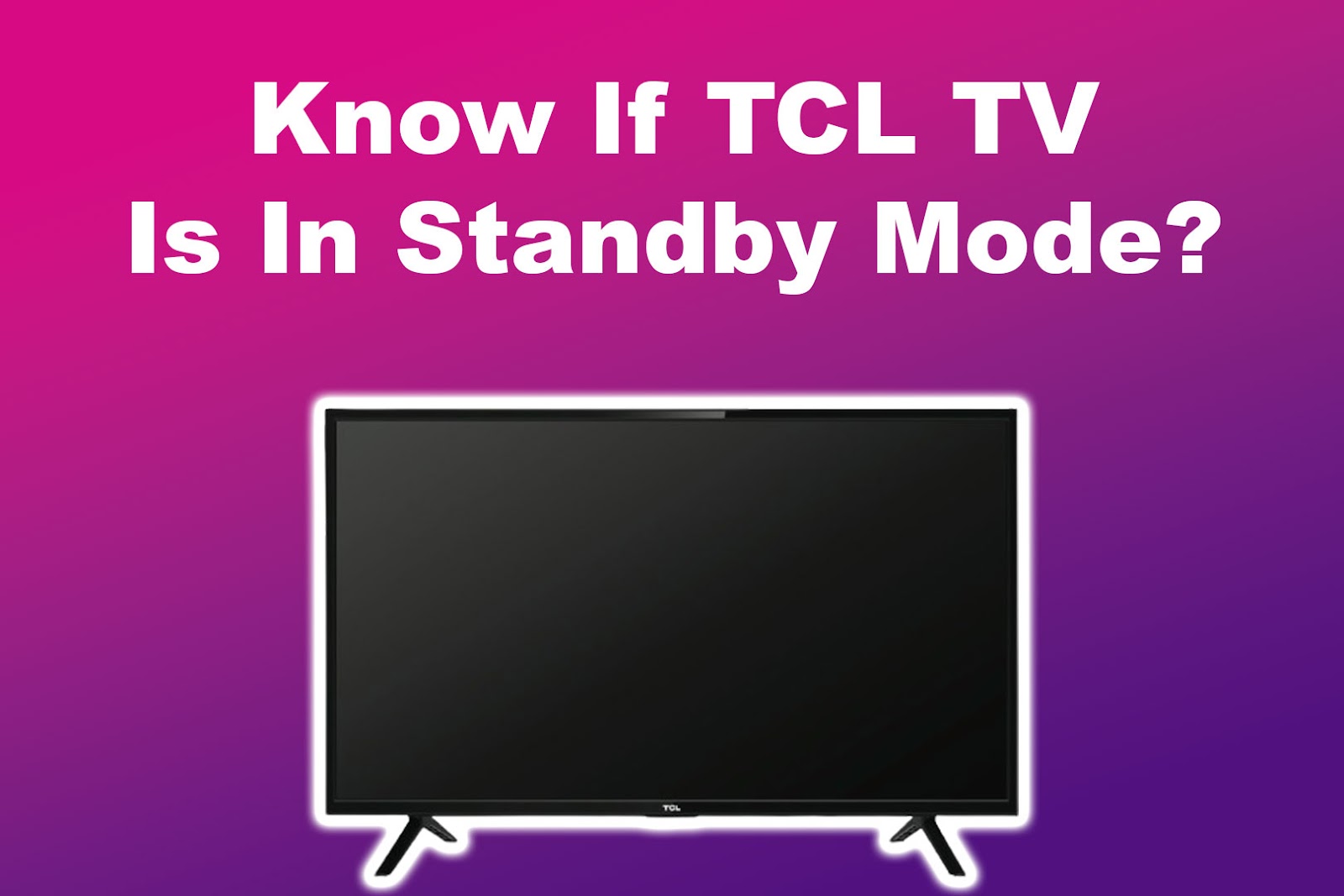 Know If TCL TV Is In Standby Mode