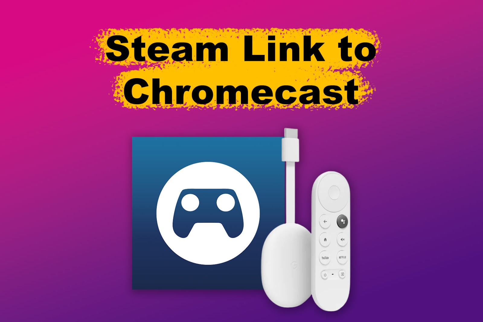 Steam Link to Chromecast