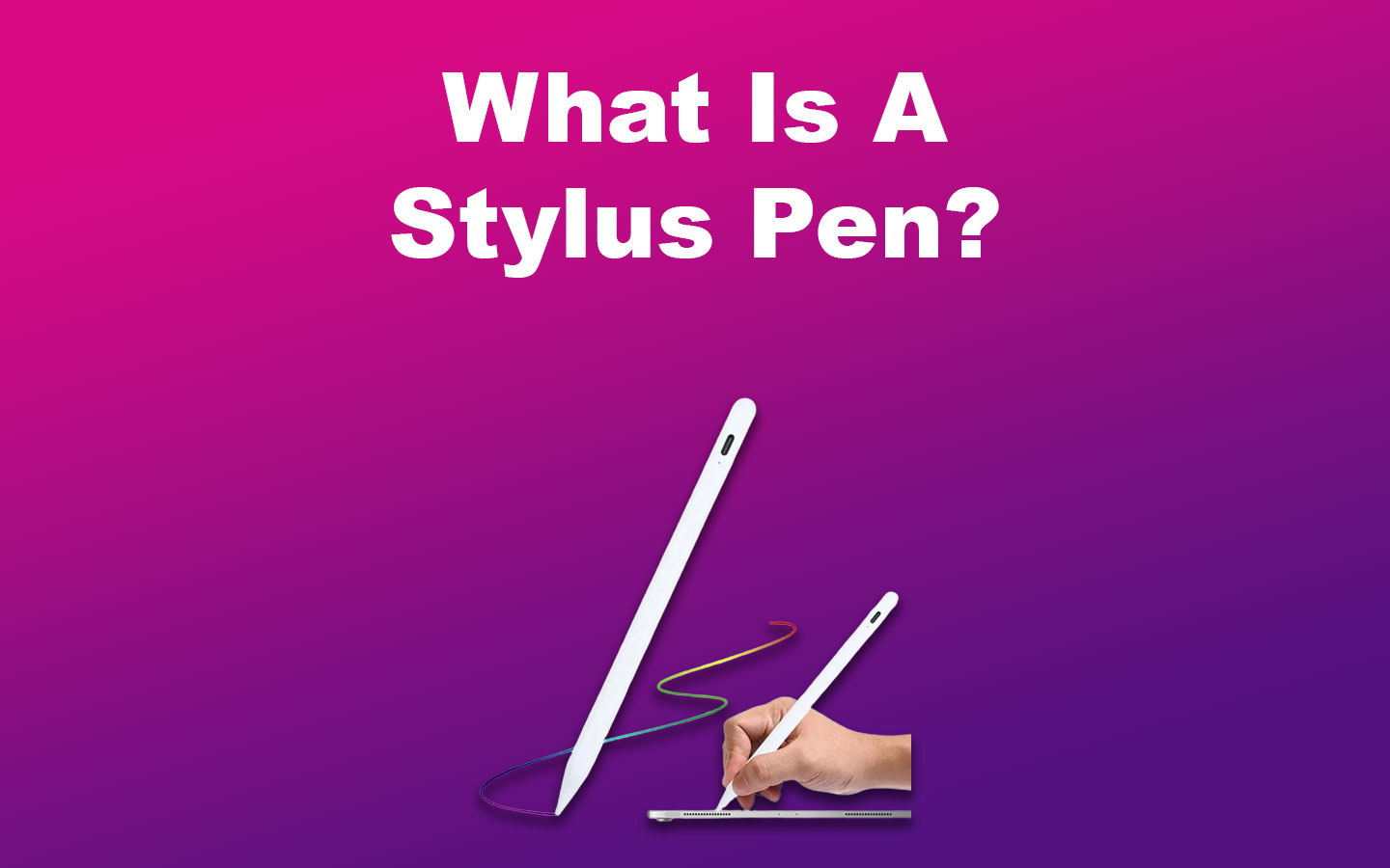 What Is A Stylus Pen