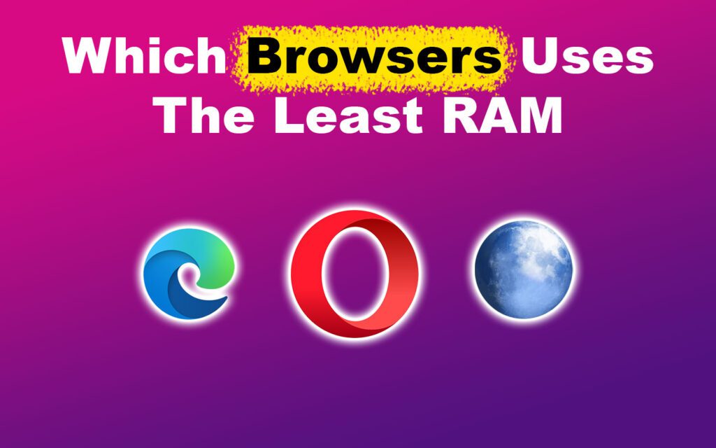 7 Browsers That Use the Least RAM [Reduce RAM Usage!] - Alvaro Trigo's Blog