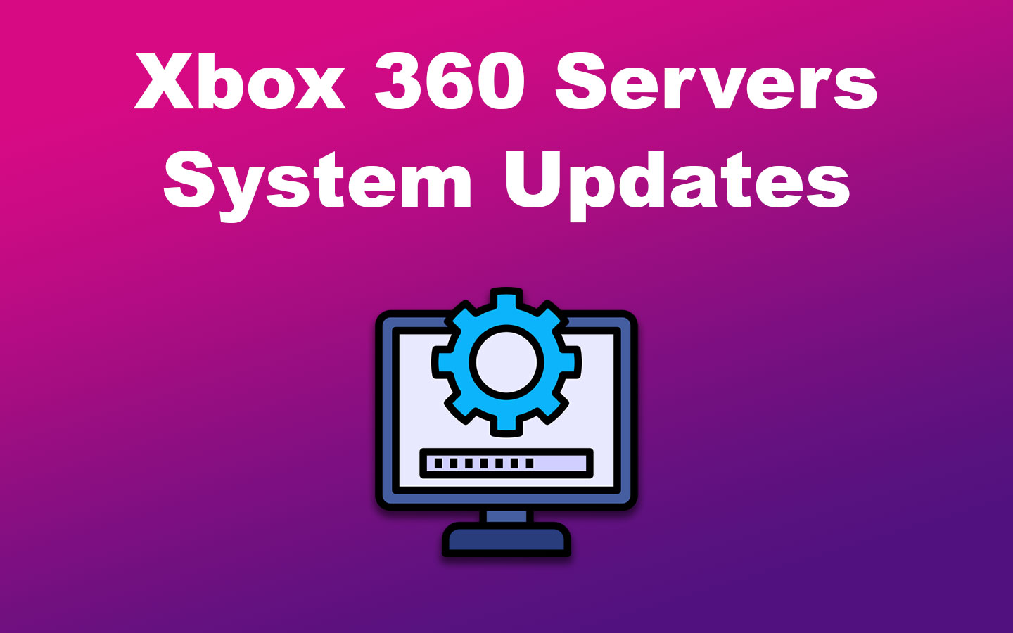 Xbox 360 Servers System Updates