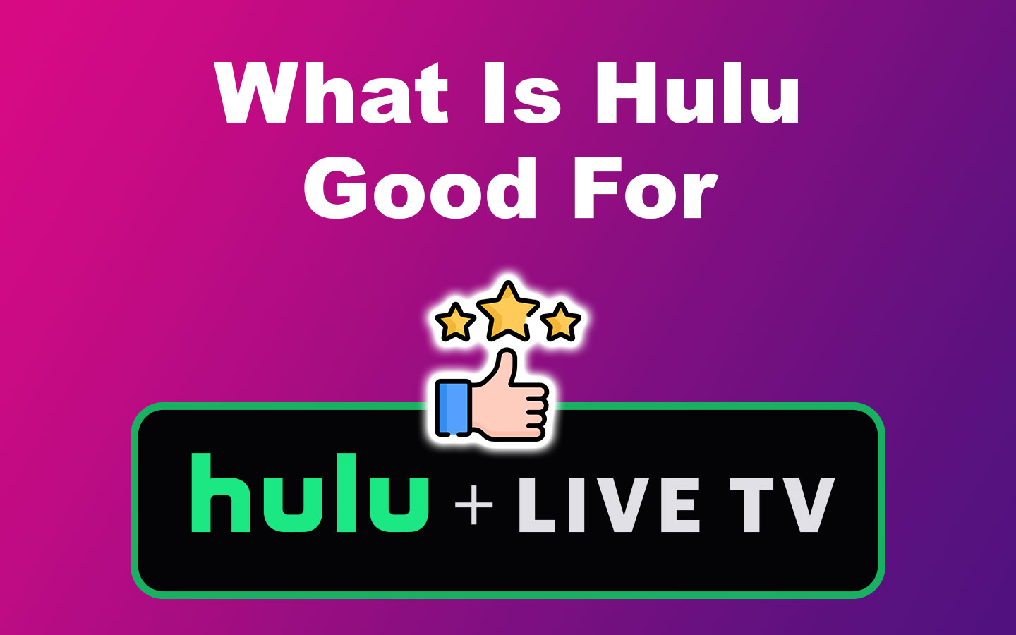 What Is Hulu Good For
