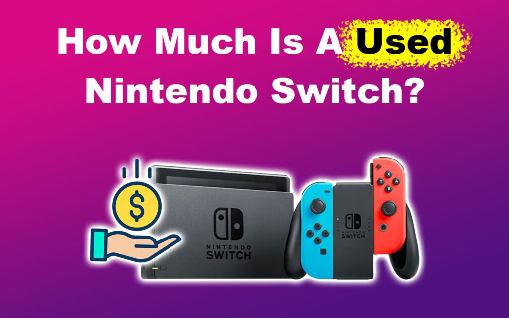 How Much Is a Used Nintendo Switch? [Where to Buy One] - Alvaro Trigo's