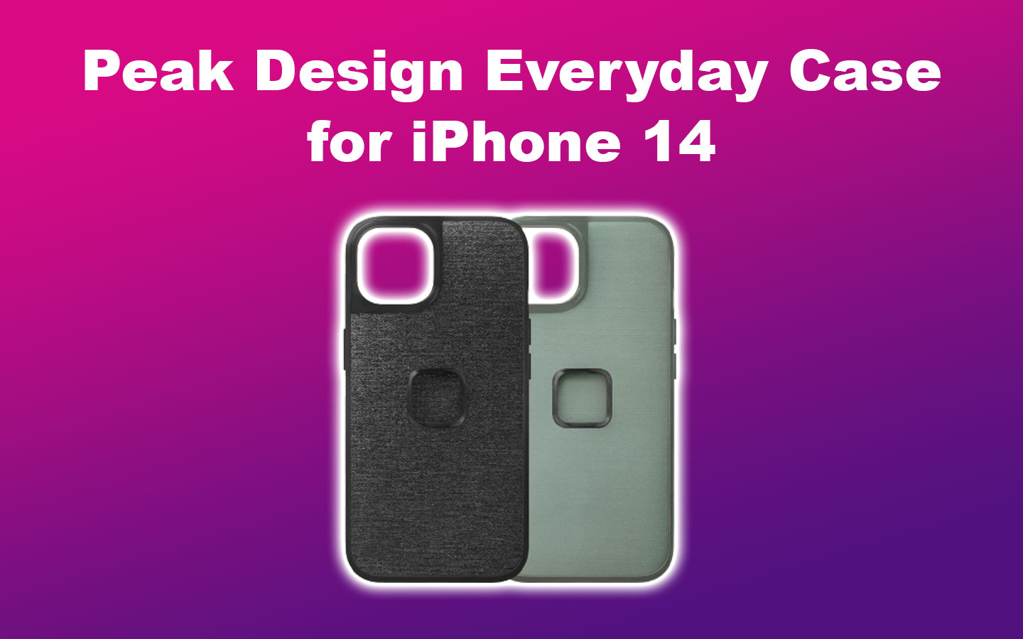 Peak Design Everyday iPhone 14 Case