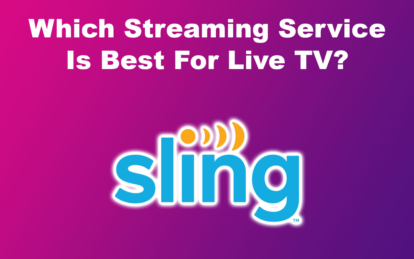Which Streaming Service Is Best For Live TV