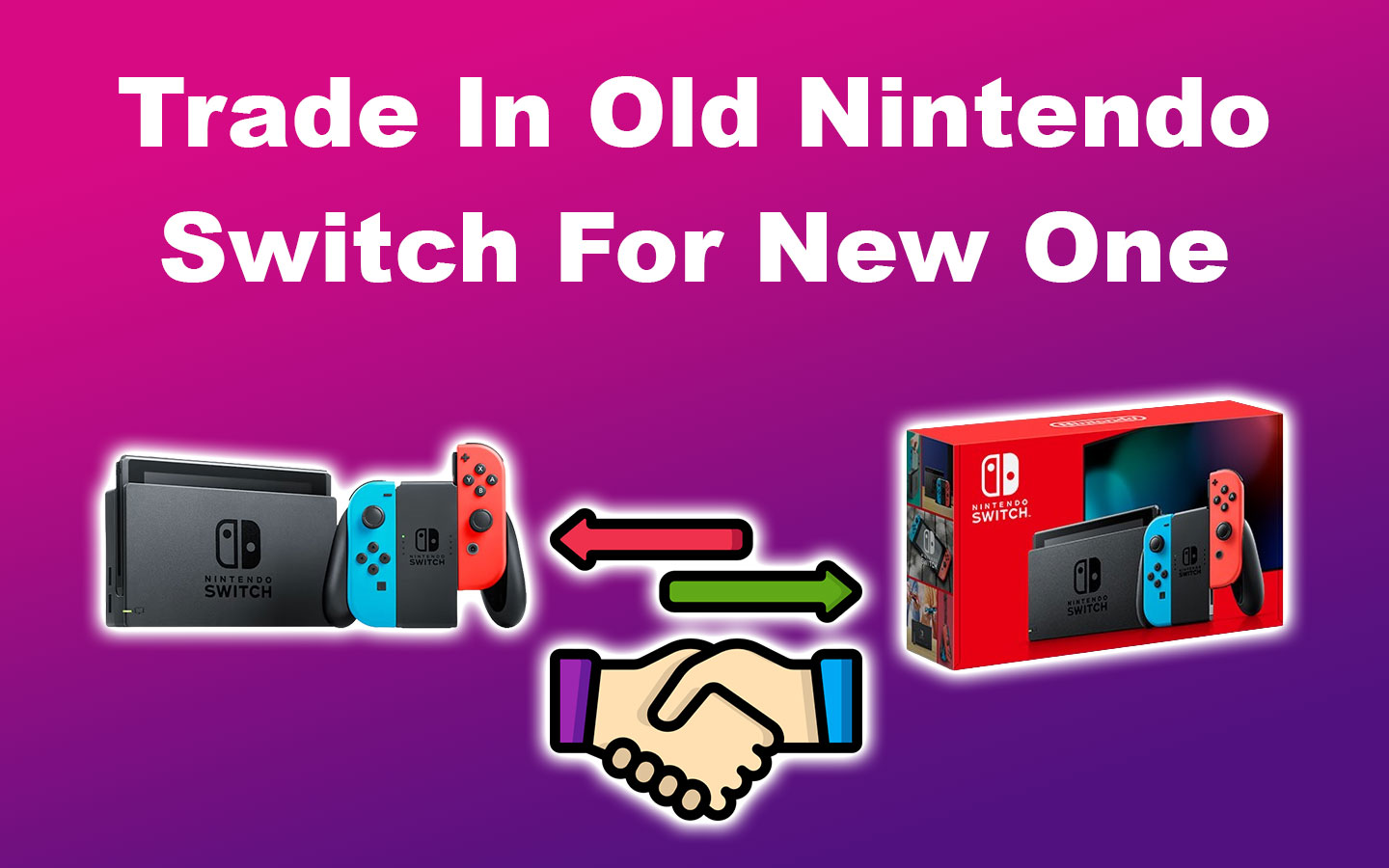 Trade In Old Nintendo Switch For New One