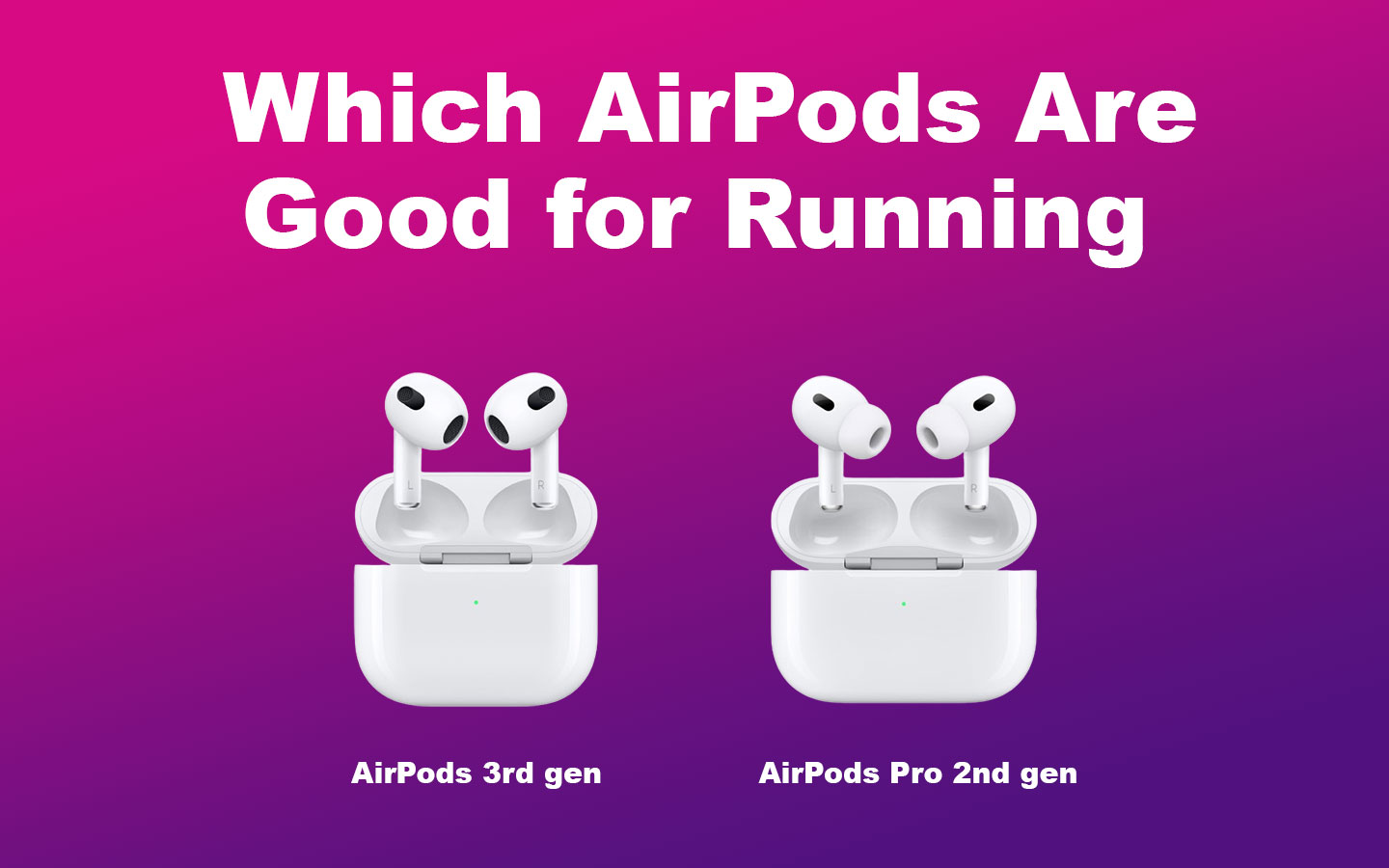 Which AirPods Are Good for Running