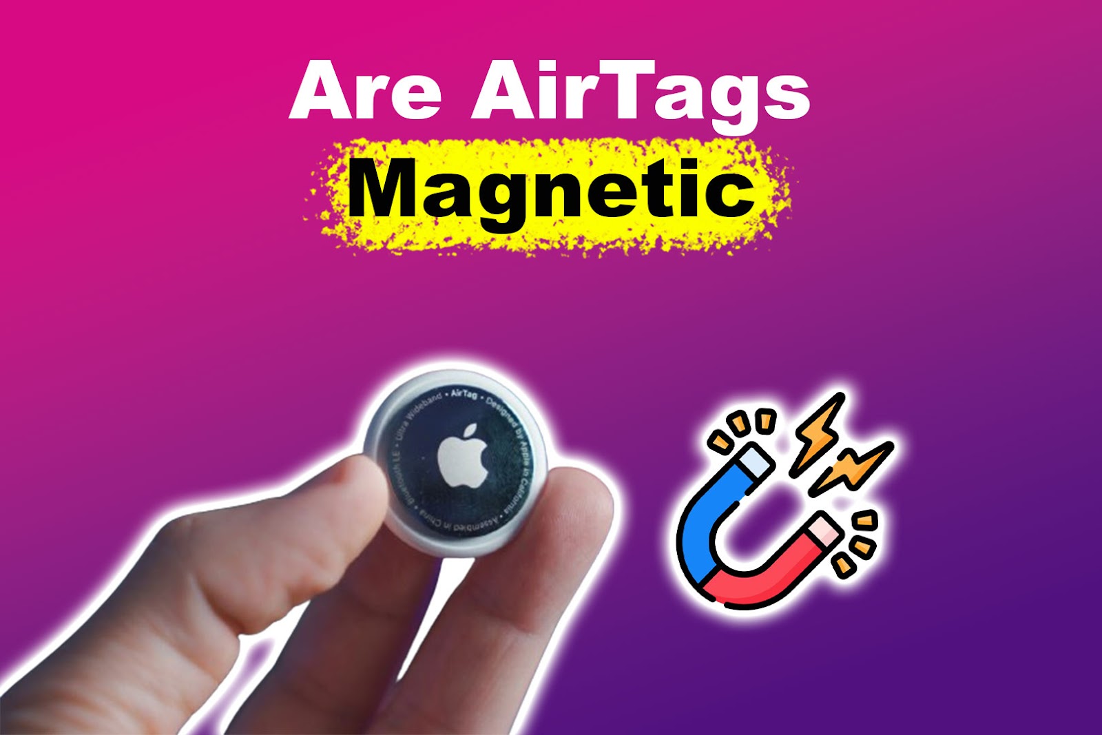 Are AirTags Magnetic