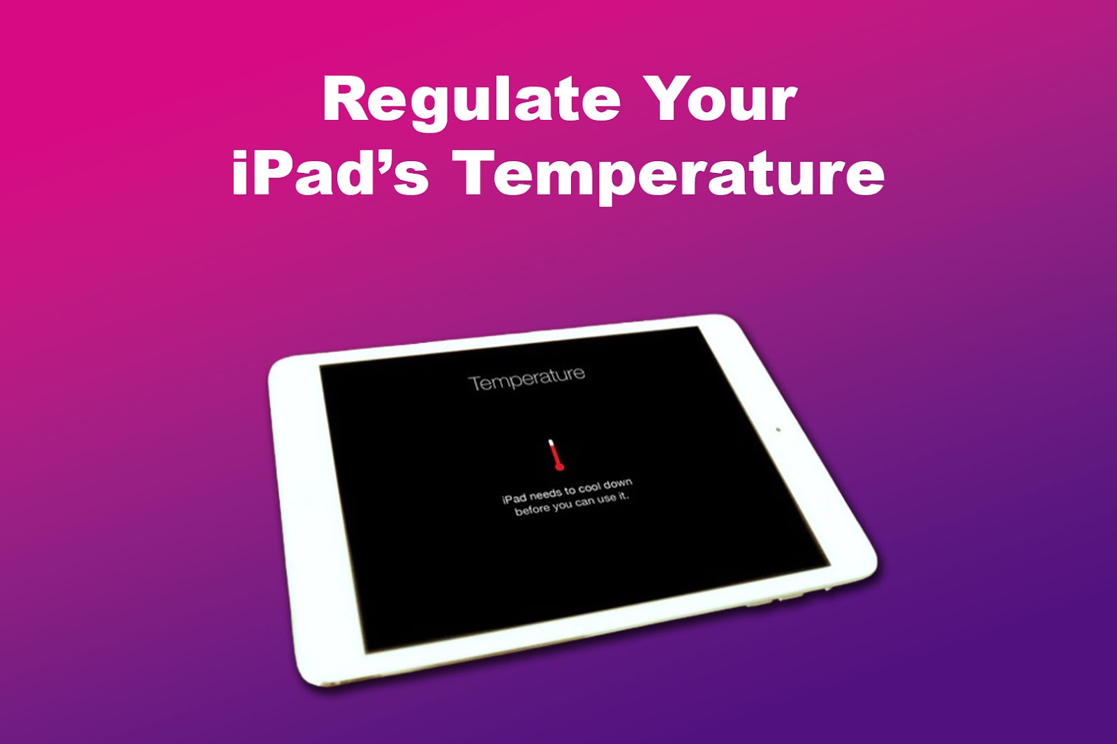 Check iPad temperature To Fix Charging Issues
