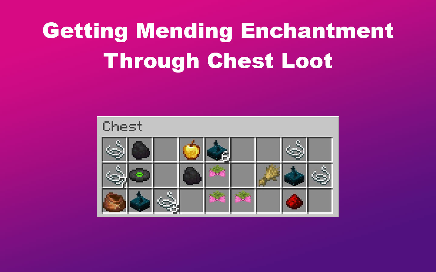 Getting Mending Enchantment Through Chest Loot