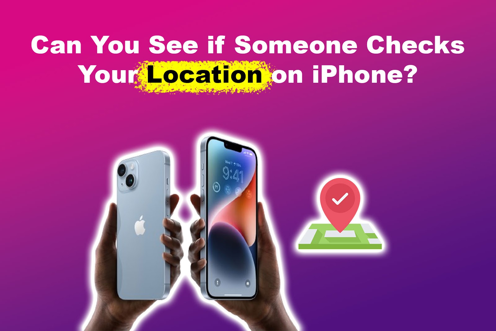 See if Someone Checks Your Location on iPhone [3 Easy Ways]