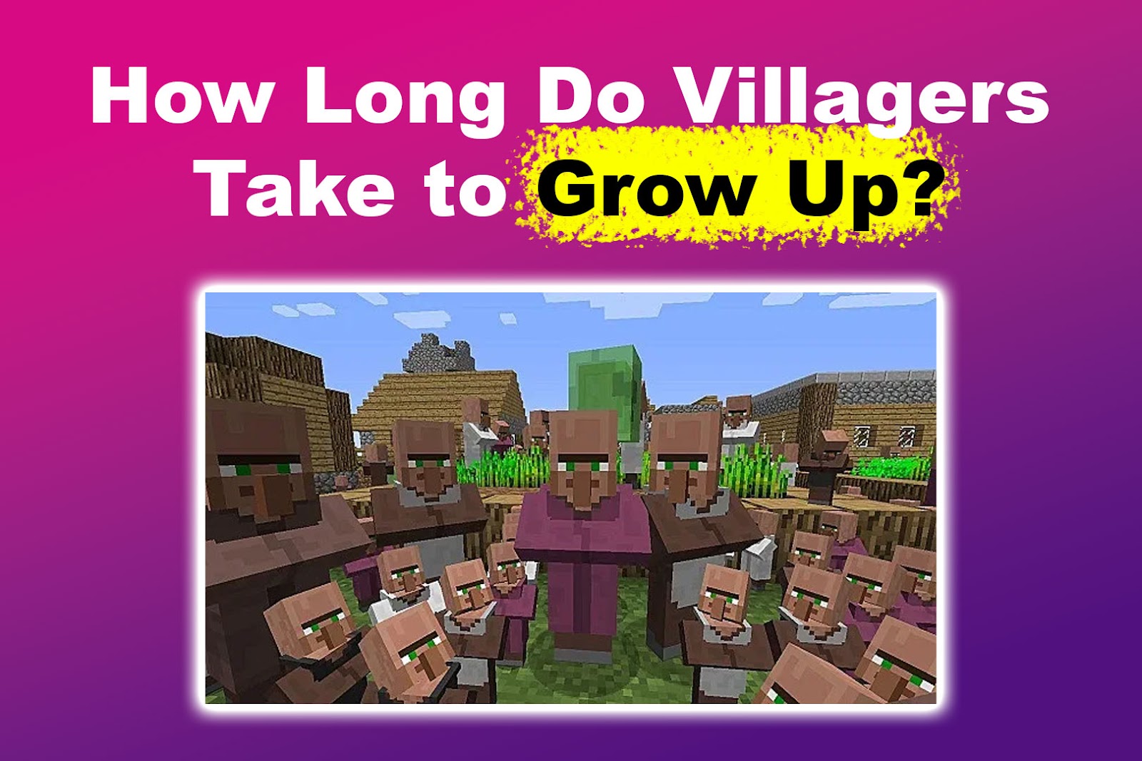 How Long Do Villagers Take to Grow Up