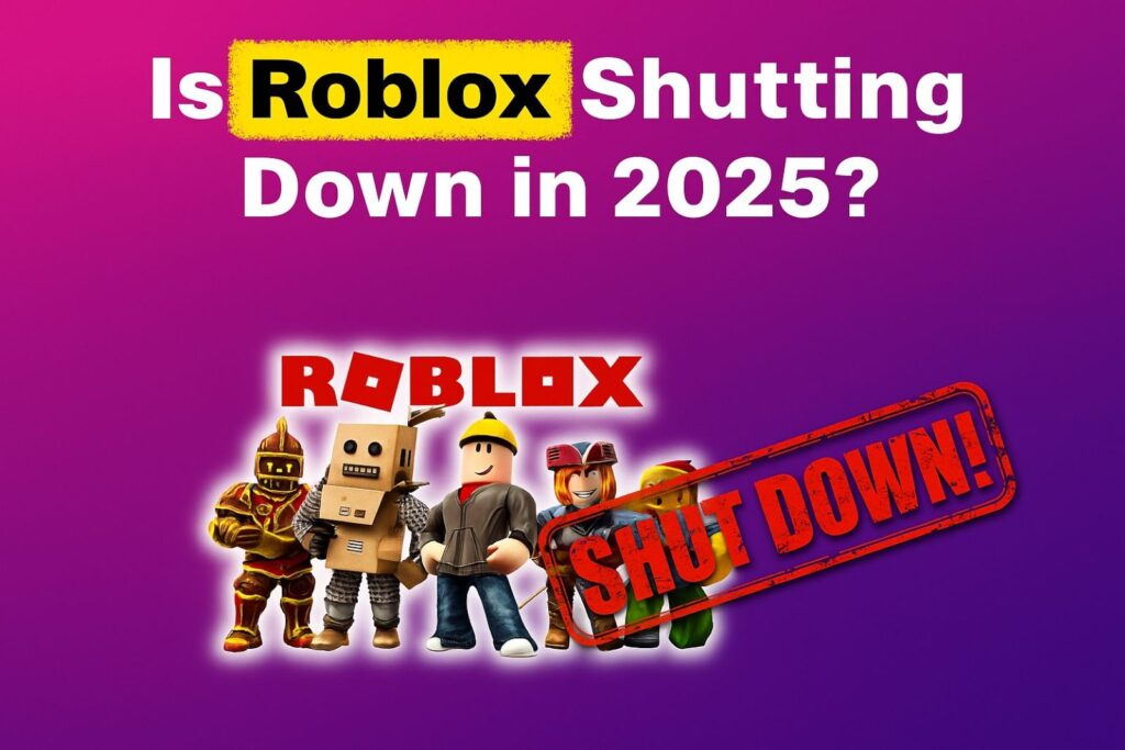 Is Roblox Shutting Down in 2025?