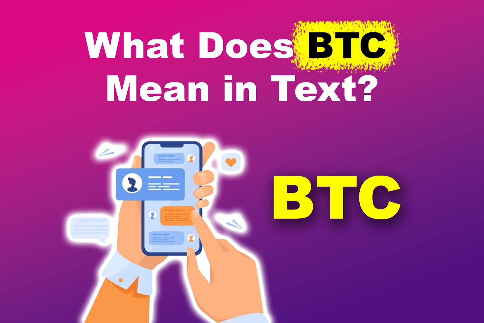 What Does Btc Mean in Text? [+ Alternative Interpretations]